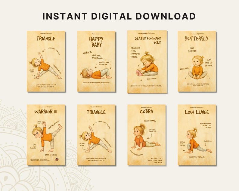 May include: A set of eight digital download yoga pose illustrations for children. Each card features a child demonstrating a yoga pose with instructions. Poses include Triangle, Happy Baby, Seated Forward Fold, Butterfly, Warrior III, Cobra, and Low Lunge.