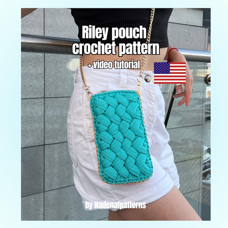 May include: A turquoise crochet pouch with a thick, braided texture and a gold-tone metal chain strap. The text reads Riley pouch crochet pattern + video tutorial by Nadenafpatterns. The pouch is worn against white shorts and a black top.