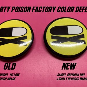 May include: Two circular pin-back buttons featuring a yellow background with a black and white pill graphic and the letters OX. Text reads PARTY POISON FACTORY COLOR DEFECT, OLD, NEW, BRIGHT YELLOW, CRISP IMAGE, SLIGHT GREENISH TINT, and LIGHTLY BLURRED IMAGE.