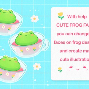 May include: Three green frog faces in pink teacups with white and yellow floral designs. The text reads "With help CUTE FROG FACES you can change the faces on frog desserts and create many cute illustrations."