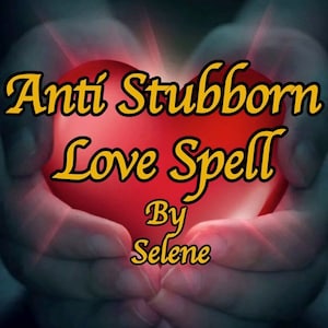 Könnte beinhalten: Ein rotes Herz, das in zwei Händen gehalten wird, mit dem Text "Anti Stubborn Love Spell By Selene" in Gelb.