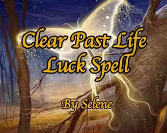 May include: A glowing butterfly with the text "Clear Past Life Luck Spell" and "By Selene" in a yellow font against a dark blue background with trees and stars.