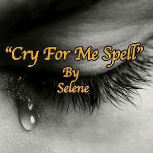 Cry For Me Spell |  Miss Me | Want Me | Contact Me Spell | Come Back To Me | Beg For Me | Obsession Love Spell | Ex Lover Spell | Revenge Ex