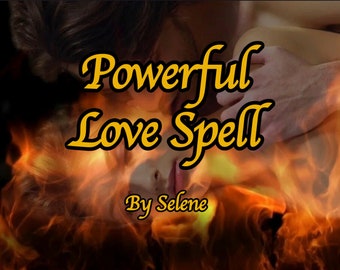 Pode incluir: Imagem com o texto "Powerful Love Spell" em escrita amarela sobre um fundo desfocado de um casal e chamas. O texto "By Selene" está abaixo do título.