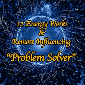 12 customized remote influencing sessions "Problem Solver" to help solve any specific issue or achieve a goal for you or 3rd party