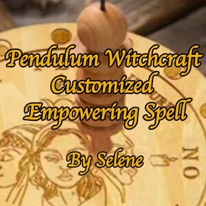 May include: A wooden pendulum with a round top and a cylindrical body, positioned above a circular wooden board. The board features engraved illustrations and text that reads "Pendulum Witchcraft Customized Empowering Spell By Selene."