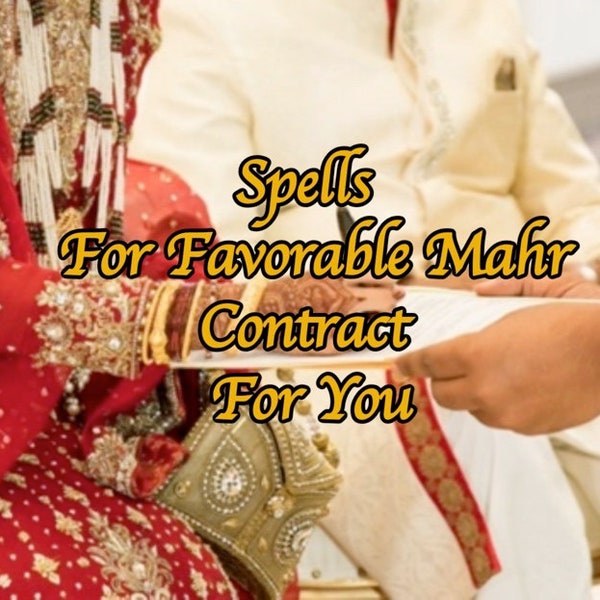 Spell casting for developing most favorable, best Mahr contract for you | Islamic marriage contract help for the maximum benefits of a woman