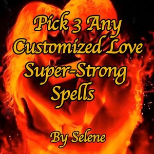 Peut inclure: Image avec un fond flamboyant orange et jaune. Le texte dit "Pick 3 Any Customized Love Super-Strong Spells By Selene" en jaune, police stylisée. L'image a un thème romantique.