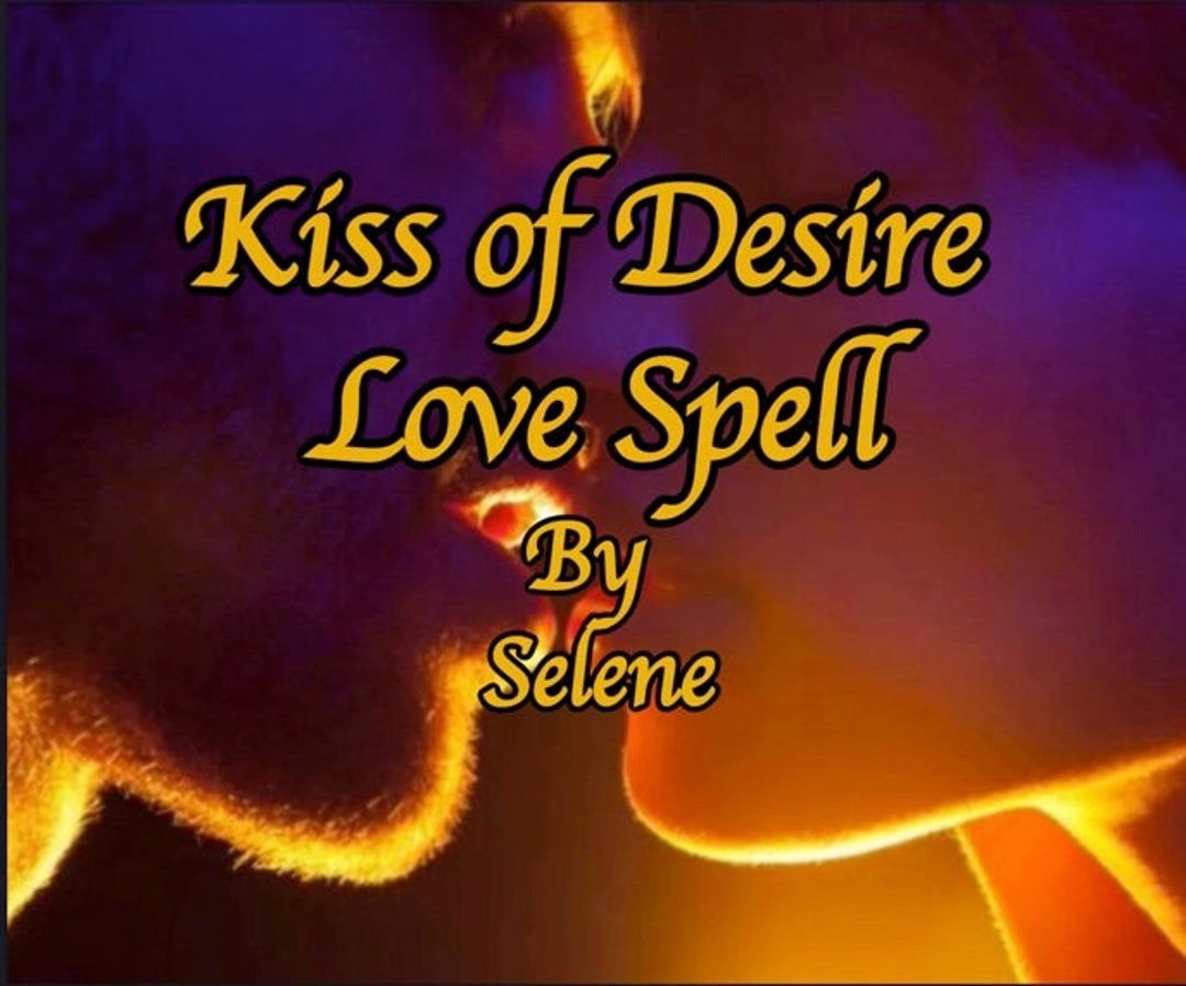 Kiss of Desire Love Spell Strengthen Your Relationship Restore Your