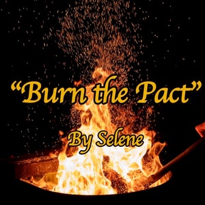 Spells &quot;Burn the Pact&quot; canceling, nullifying contracts, pacts, agreements, commitments, treaties with deities, demons, humans, dead or alive