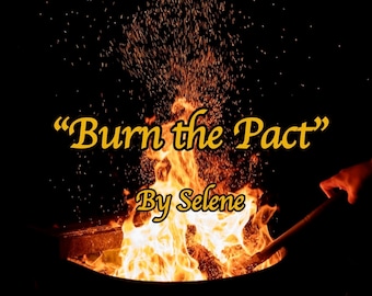 Puede incluir: Una imagen de fuego con chispas que vuelan hacia arriba, una mano sosteniendo un palo en una hoguera. El texto "Burn the Pact" está en fuente cursiva amarilla, con "By Selene" debajo en la misma fuente.
