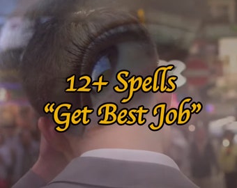12+ empowering spells "Get best Job" | The extensive spell work focused on you being hired by the best company & to receive the highest pay