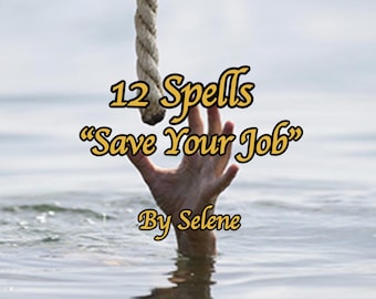 May include: A hand reaches out of the water, grasping at a rope hanging above. The text "12 Spells "Save Your Job" By Selene" is superimposed on the image.