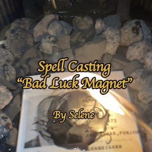 Spell casting &quot;Bad luck Magnet&quot;