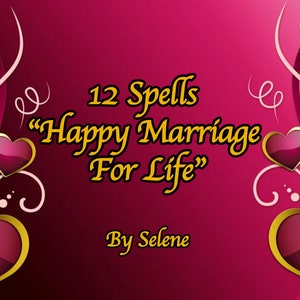 May include: Pink background with gold hearts and swirls. Text in gold reads "12 Spells "Happy Marriage For Life" By Selene"