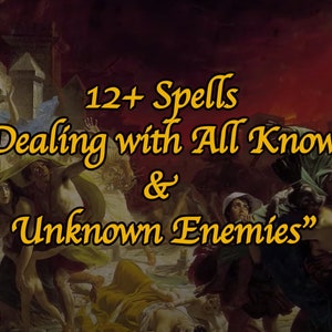 12+ spells &quot;Dealing with your all known and unknown enemies&quot; to bring them to justice, for bad karma and to stop them from attacking you