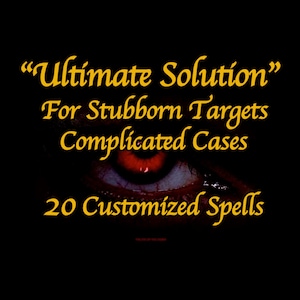 Ultimate solution for stubborn targets complicated cases | 20 spells resolving specific difficult situation according to your wishes