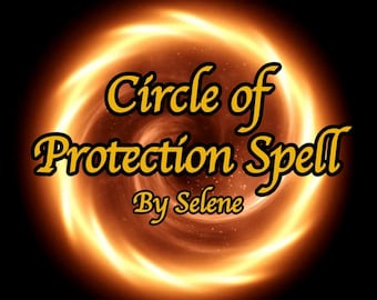 Circle of Protection Spell | Thick layer of energy protection for up to 10 people of your family and friends | by Selene, The Moon Goddess