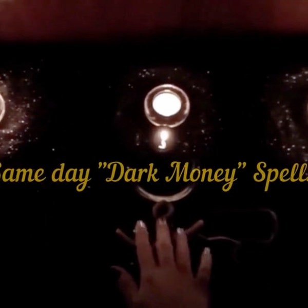 Same day "Dark Money" rituals | Very powerful attraction of funds from various sources | Extremely powerful spell work