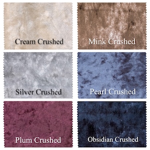 May include: A close-up of six fabric swatches in different colours and textures. The swatches are labelled "Cream Crushed", "Mink Crushed", "Silver Crushed", "Pearl Crushed", "Plum Crushed", and "Obsidian Crushed".