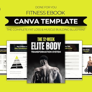 May include: A fitness ebook Canva template with the title "The 12-Week Elite Body Transformation System." The cover features a muscular man. Additional pages display workout examples and a pyramid graphic. The background is bright yellow.