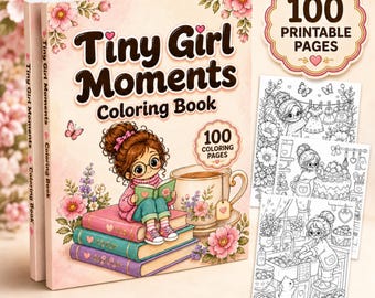 Tiny Girl Moments Coloring Book, 100 Cozy Cottagecore Pages (PDF Download)