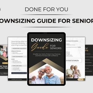 May include: A digital guide titled "Downsizing Guide for Seniors" with a black and gold design. The guide's cover features a photo of an elderly couple. The image also includes sample pages and the text "Done For You" and "25 Pages".