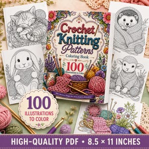 Peut inclure: Un livre de coloriage intitulé Crochet/Knitting Patterns avec 100 illustrations à colorier, présentant une couverture centrale avec du fil, des aiguilles et des fleurs, entourée de quatre pages de dessins au trait noir et blanc montrant un chat, un hérisson, un lapin et un agneau.
