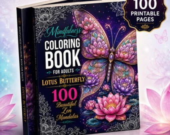 Butterfly Coloring Book Printable PDF, 100 Lotus Mandala Coloring Pages for Adults, Mindfulness Gift