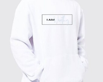 I am Worthy™ Hooded Sweatshirt - Empowering and Comfortable Apparel