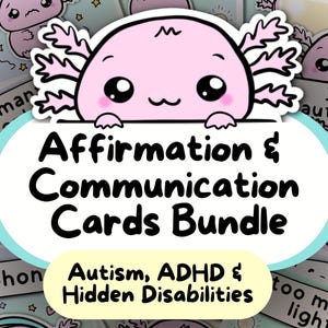 May include: A bundle of affirmation and communication cards featuring a cute pink axolotl illustration. The cards are designed for individuals with autism, ADHD, and hidden disabilities. Text on the cards includes phrases like "too much light" and "I'm autistic."
