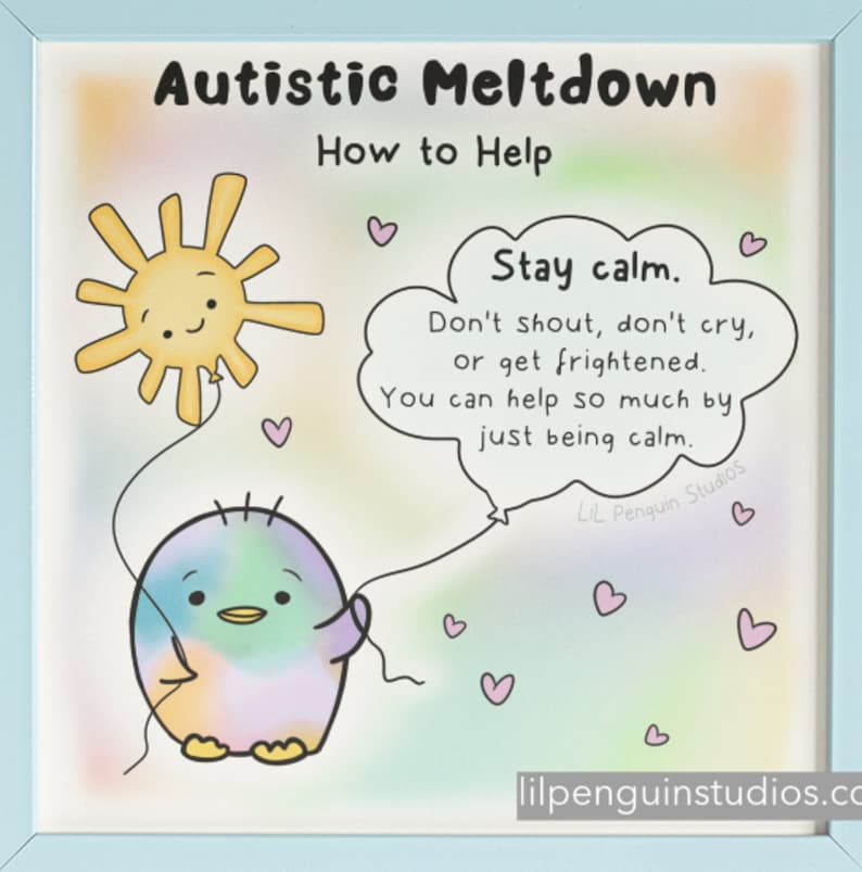 Pode incluir: Ilustra&ccedil;&atilde;o emoldurada com o texto "Autistic Meltdown How to Help". Apresenta um sol de desenho animado e um personagem semelhante a um pinguim conectados por linhas. Um bal&atilde;o de fala diz: "Mantenha a calma. N&atilde;o grite, n&atilde;o chore ou se assuste."