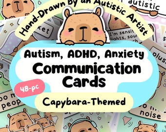 May include: A set of 48 capybara-themed communication cards designed for people with autism, ADHD, and anxiety. The cards feature hand-drawn illustrations of capybaras in various poses and expressions, with text such as "I'm autistic", "I'm sensitive to lights", and "too much noise".