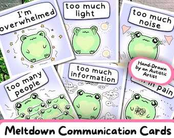 May include: Set of 6 illustrated communication cards featuring a cartoon frog with different emotions and phrases like "I'm overwhelmed", "Too much light", "Too much noise", "Too many people", "Too much information", and "In pain". The cards are designed to help individuals communicate their needs and feelings during a meltdown.