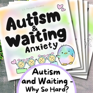 May include: A stack of colorful printed pages with the words "Autism & Waiting Anxiety" in large black letters. The image includes a cartoon penguin and alarm clocks. The text "Autism and Waiting - Why So Hard?" is also visible.