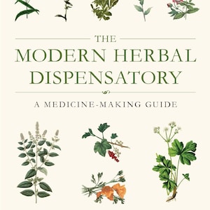 The Modern Herbal Dispensatory: A Medicine-Making Guide! PDF Download!