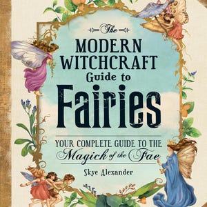 The Modern Witchcraft Guide to Fairies! PDF File For Instant Download!