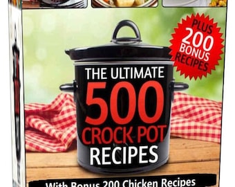 500 Delicious Crock-pot Recipes With 200 Crock-pot Bonus Recipes CookBook II Delicious Recipes CookBook II Crock-pot Recipes