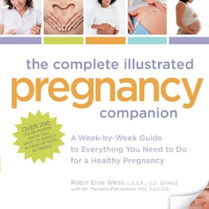 The Complete Illustrated Pregnancy Companion A Week-by-Week Guide to Everything You Need To Do for a Healthy Pregnancy! PDF Download!
