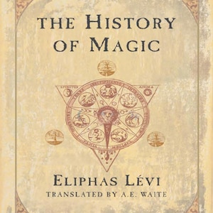 The History of Magic by Eliphas Levi Translated By A.E. Waite PDF File!