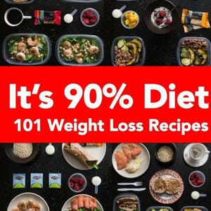 It&#39;s 90 Diet: 101 Weight Loss Recipes! PDF File For Instant Download!
