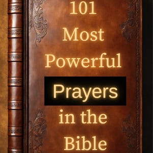 101 Most Powerful Prayers in the Bible! PDF Download!
