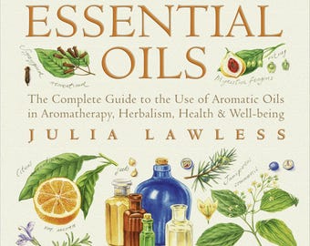 The Encyclopedia of Essential Oils: The complete guide to the use of aromatic oils in aromatherapy, herbalism, health and well-being! PDF!