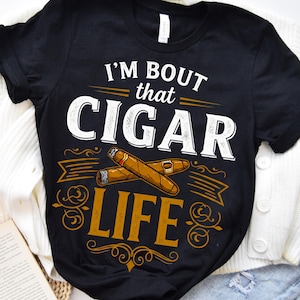 Cigar Life PNG Sublimation Design, I'm Bout That Cigar Life Digital Download, Vintage Cigar Smoker PNG for T-Shirt, Gift for Cigar Lover