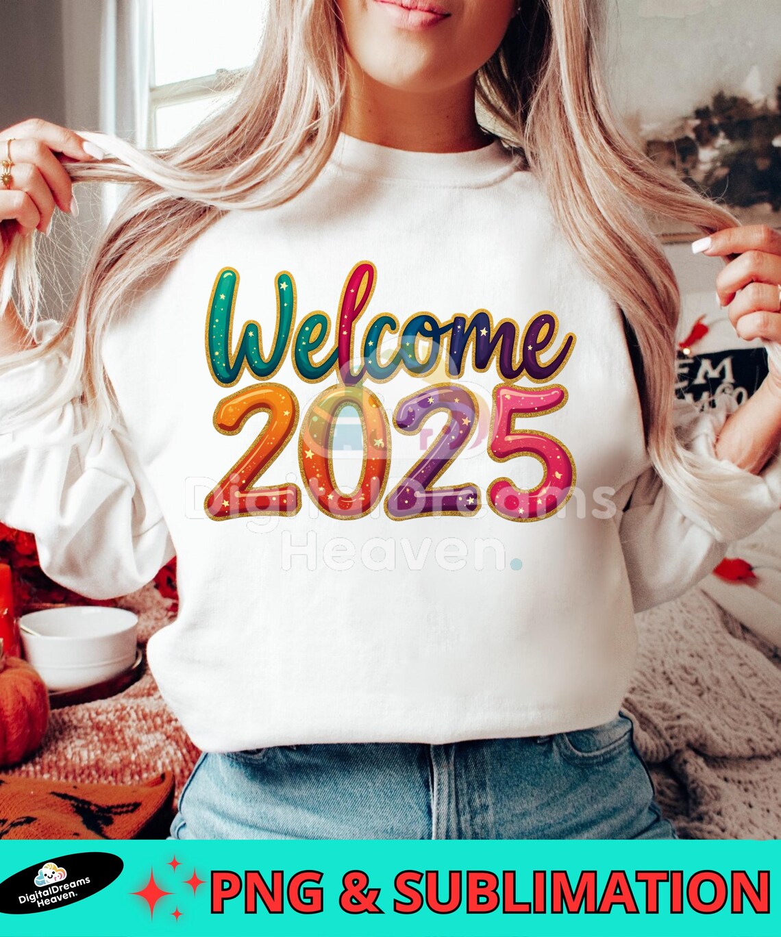 Welcome 2025 PNG Digital Download – New Year Sublimation Design for T ...