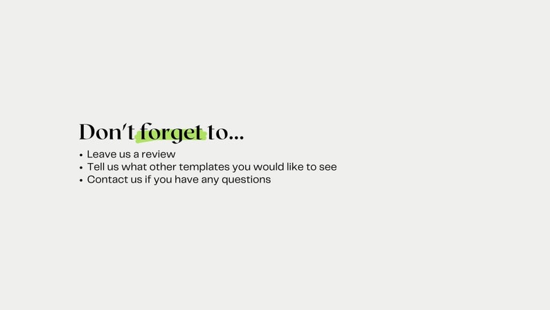 May include: Don't forget to... Leave us a review, tell us what other templates you would like to see, and contact us if you have any questions.