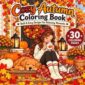 May include: A coloring book cover titled Cozy Autumn Coloring Book with the subtitle Bold & Easy Designs for Relaxing Moments and a 30 Coloring Pages badge. The illustration shows a person with a dog and cat on a porch with pumpkins.