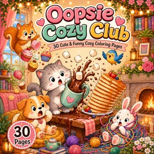 Op de afbeelding: Een kleurboekcover getiteld Oopsie Cozy Club met een eekhoorn, een grijs kitten dat warme chocolademelk morst, pannenkoeken, een blauwe vogel, een puppy en een konijn verstrikt in garen, met de tekst 30 Cute & Funny Cozy Coloring Pages.