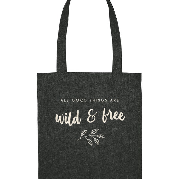 All Good Things are Wild and Free Cotton Tote Bag, Shoulder shopper