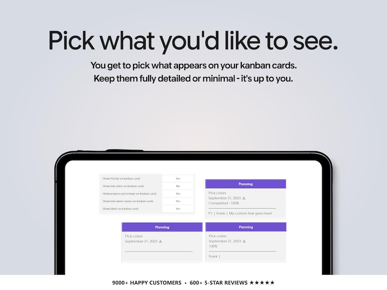 May include: A tablet screen displaying a project management interface with kanban cards. The text reads: Pick what you'd like to see. You get to pick what appears on your kanban cards. Keep them fully detailed or minimal - it's up to you. Below are settings and card examples.